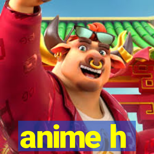 anime h